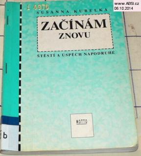 ZAČÍNÁM ZNOVU - ŠTĚSTÍ A ÚSPĚCH NAPODRUHÉ