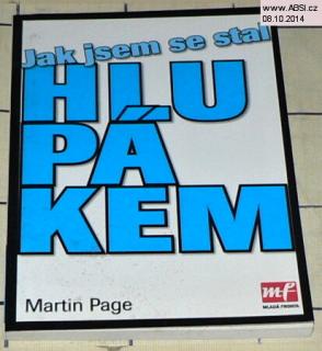 JAK JSEM SE STAL HLUPÁKEM