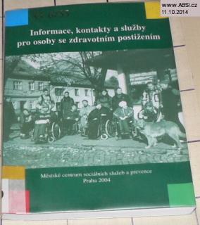 INFORMACE, KONTAKTY A SLUŽBY PRO OSOBY SE ZDRAVOTNÍM POSTIŽENÍM