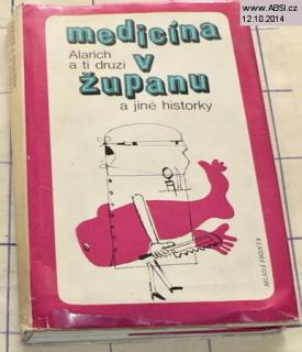 MEDICÍNA V ŽUPANU A JINÉ HISTORKY