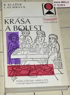 KRÁSA A BOLEST - ÚLOHA TVOŘIVOSTI, UMĚNÍ A HRY V ŽIVOTĚ TRPÍCÍCH A POSTIŽENÝCH