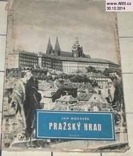 PRAŽSKÝ HRAD - PRŮVODCE PRAŽSKÝM HRADEM