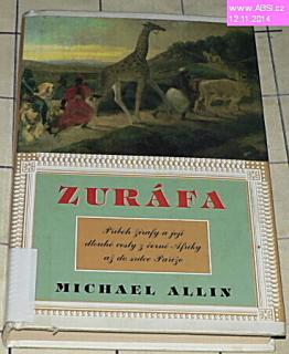 ZURAFA - PŘÍBĚH ŽIRAFY A JEJÍ DLOUHÉ CESTY Z ČERNÉ AFRIKY AŽ DO SRDCE PAŘÍŽE