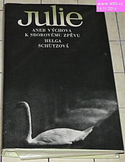 JULIE ANEB VÝCHOVA K SBOROVÉMU ZPĚVU