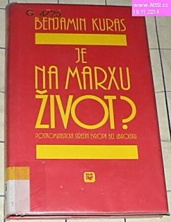 JE ŽIVOT NA MARXU - POSTKOMUNISTICKÁ STŘEDNÍ EVROPA BEZ UBROUSKU