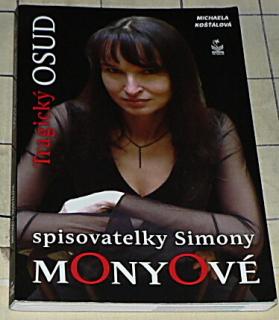 TRAGICKÝ OSUD SPISOVATELKY SIMONY MONYOVÉ