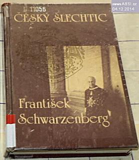 ČESKÝ ŠLECHTIC FRANTIŠEK SCHWARZENBERG