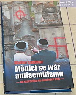 MĚNÍCÍ SE TVÁŘ ANTISEMITISMU - OD STAROVĚKU DO DNEŠNÍCH DNŮ