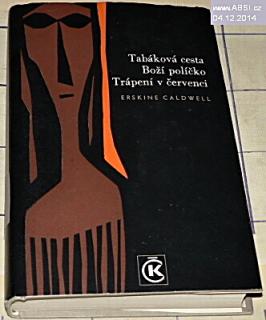 TABÁKOVÁ CESTA, BOŽÍ POLÍČKO, TRÁPENÍ V ČERVENCI