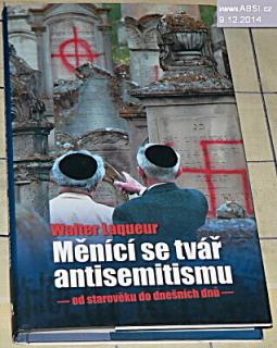 MĚNÍCÍ SE TVÁŘ ANTISEMITISMU - OD STAROVĚKU DO DNEŠNÍCH DNŮ