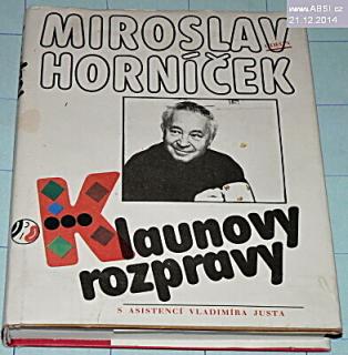 KLAUNOVY ROZPRAVY - ÚVAHY, FEJETONY, ROZHOVORY, ANKETY Z LET 1956-1986