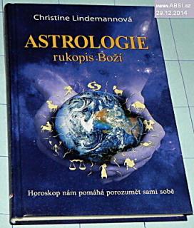 ASTROLOGIE RUKOPIS BOŽÍ - HOROSKOP NÁM POMÁHÁ POROZUMĚT SAMI SOBĚ