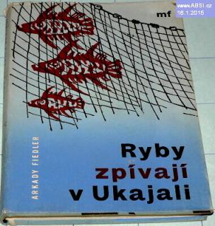RYBY ZPÍVAJÍ V UKAJALI