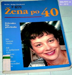 ŽENA PO 40 - PRŮVODCE LÉTY PŘECHODU