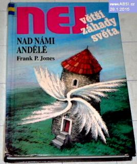 NAD NÁMI ANDĚLÉ - NEJVĚTŠÍ ZÁHADY SVĚTA