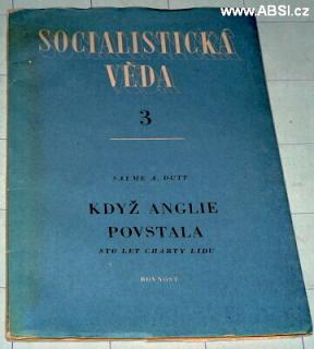 KDYŽ ANGLIE POVSTALA - STO LET CHARTY LIDU - SOCIALISTICKÁ VĚDA