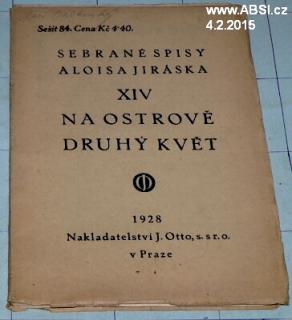 NA OSTROVĚ, DRUHÝ KVĚT - XIV. SEBRANÉ SPISY ALOISE JIRÁSKA