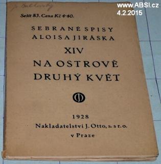 NA OSTROVĚ, DRUHÝ KVĚT - XIV. SEBRANÉ SPISY ALOISE JIRÁSKA