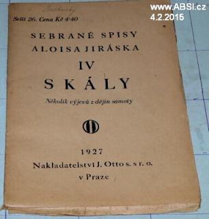 SKÁLY - IV. SEBRANÉ SPISY ALOISE JIRÁSKA