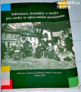 INFORMACE, KONTAKTY A SLUŽBY PRO OSOBY SE ZDRAVOTNÍM POSTIŽENÍM