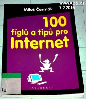 100 FÍGLŮ A TIPŮ PRO POZORUHODNÝ INTERNET