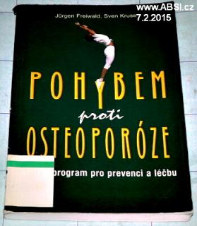 POHYBEM PROTI OSTEOPORÓZE - AKTIVNÍ PROGRAM PRO PREVENCI A LÉČBU