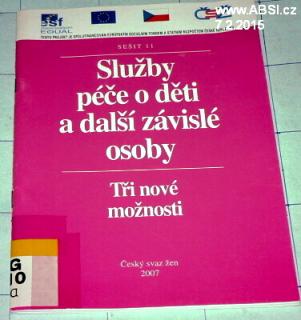 SLUŽBY PÉČE O DĚTI A DALŠÍ ZÁVISLÉ OSOBY - TŘI NOVĚ MOŽNOSTI