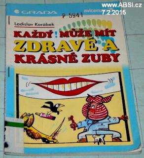 KAŽDÝ MŮŽE MÍT ZDRAVĚ A KRÁSNÉ ZUBY