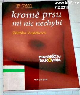 KROMĚ PRSU MI NIC NRCHYBÍ - DIAGNÓZA: RAKOVINA