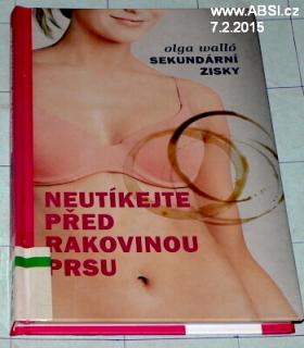 SEKUNDÁRNÍ ZISKY - NEUTÍKEJTE PŘED RAKOVINOU PRSU