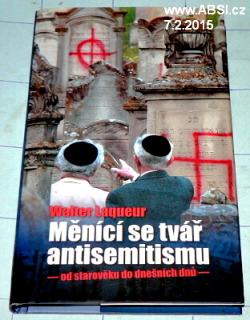 MĚNÍCÍ SE TVÁŘ ANTISEMITISMU - OD STAROVĚKU DO DNEŠNÍCH DNŮ