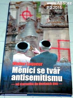 MĚNÍCÍ SE TVÁŘ ANTISEMITISMU - OD STAROVĚKU DO DNEŠNÍCH DNŮ