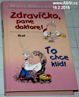 ZDRAVÍČKO, PANE DOKTORE! / TO CHCE KLID!