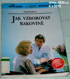 JAK VZDOROVAT RAKOVINĚ