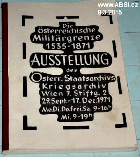 DIE OSTERREICHISCHE MILITAGRENZE 1535-1871 AUSSTELLUNG