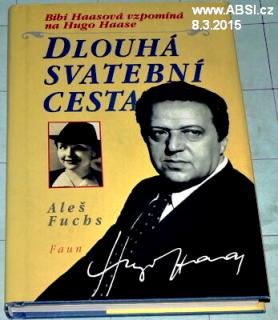 DLOUHÁ SVATEBNÍ CESTA - BIBI HAASOVÁ VZPOMÍNÁ NA HUGO HAASE