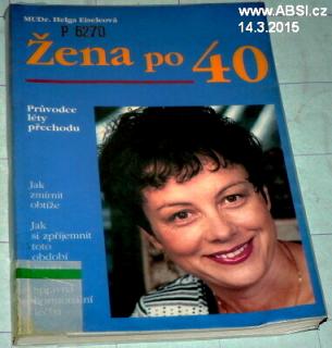 ŽENA PO 40 - PRŮVODCE LÉTY PŘECHODU