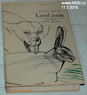 LOVIL JSEM S PUŠKOU I BEZE ZBRANĚ