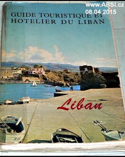 LIBAN - GUIDE TOURISTIQUE ET HOTELIER DU LIBAN