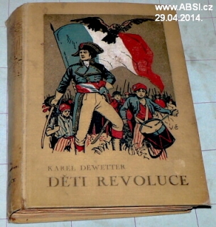 DĚTI REVOLUCE díl I. + II.- ROMÁN Z DOB VELKÉ REVOLUCE FRANCOUZSKÉ