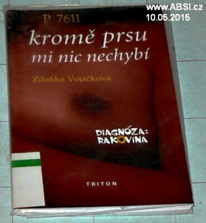 KROMĚ PRSU MI NIC NECHYBÍ - DIAGNÓZA: RAKOVINA