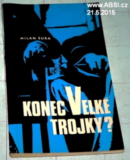 KONEC VELKÉ TROJKY