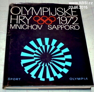 OLYMPIJSKÉ HRY 1972 XX. OLYMPIJSKÉ HRY MNICHOV XI- ZIMNÍ OLYMPISKÉ HRY SAPORO