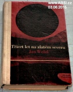 TŘICET LET NA ZLATÉM SEVERU