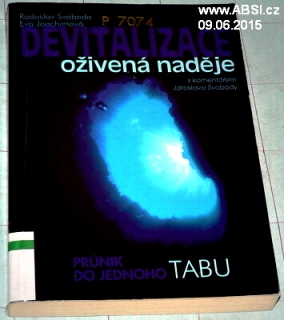 DEVITALIZACE - OŽIVENÁ NADĚJE - PRŮNIK DO JEDNOHO TABU
