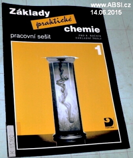 ZÁKLADY PRAKTICKÉ CHÉMIE 8 - PRACOVNÍ SEŠIT PRO ZÁKLADNÍ ŠKOLY č, 1