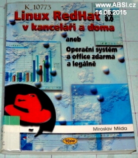 LINUX REDHAT V KANCELÁŘI A DOMA ANEB OPERAČNÍ SYSTÉM A OFFICE ZDARMA A LEGÁLNĚ 