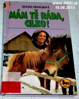 MÁM TĚ RÁDA, CILKO !