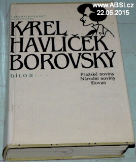 PRAŽSKÉ NOVINY / NÁRODNÍ NOVINY / SLOVAN - DÍLO II - KAREL HAVLÍČEK BOROVSKÝ