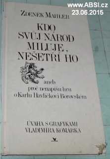 KDO SVŮJ NÁROD MILUJE, NEŠETŘÍ HO